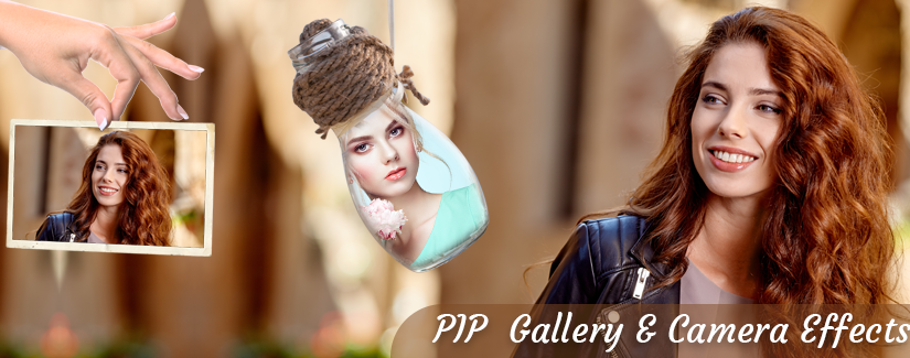 Pip Gallery & Camera Effects